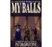 In Another World With My Balls (Torrid Tales from Planet Dirt)