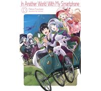 In Another World With My Smartphone: Volume 13 (Light Novel) (In Another World With My Smartphone (light novel))