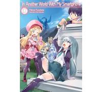 In Another World With My Smartphone: Volume 17 (Light Novel) (In Another World With My Smartphone (light novel))