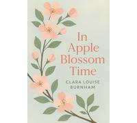 In Apple-Blossom Time: A Fairy-Tale