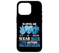 In April We Wear Blue Autism Awareness Men Women Kids Autism Carcasa para iPhone 16 Pro