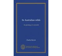 In Australian wilds: the gleanings of a naturalist