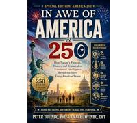 In Awe of America at 250: How Nature’s Patterns, History, and Transcendent Emotional Intelligence Reveal the Story Every American Shares (TEI Series)