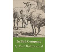 In Bad Company: A Colonial Crime Story from the Australian Frontier