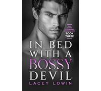In Bed With A Bossy Devil: A Billionaire Workplace, Standalone Steamy Romance (How To Date A Billionaire Douchebag)