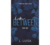 In Between: A Dark & Twisted Romantic Suspense (Sinner or Saint Series)
