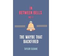 In Between Bells No.1: The Maybe That Backfired