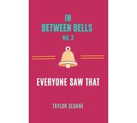In Between Bells No. 3: Everyone Saw That