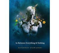 In Between Everything & Nothing