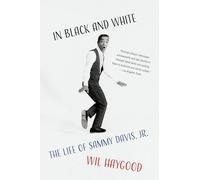In Black and White: The Life of Sammy Davis, Jr.