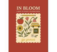 In Bloom: A Back to School Coloring Book