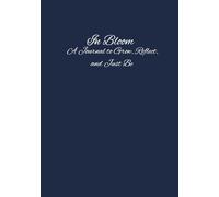 In Bloom: A Journal to Grow, Reflect, and Just Be