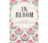 In Bloom: A Journey of Growth and Empowerment