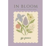 In Bloom: A to Z Flower Coloring Book