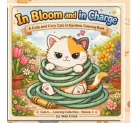 In Bloom and In Charge: A Cute and Cozy Cats in Gardens Coloring Book (Cats In... Coloring Collection)