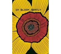 In Bloom, Gently: A Soft Journal for Growth, Healing & Personal Reflection