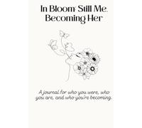 In Bloom: Still Me, Becoming Her