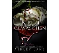 In Blut gewaschen: Liebesroman: 1 (Himmelswächter Motorradclub)