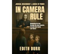 IN CAMERA RULE: Judicial Misconduct & Abuse of Power: Navigating my way through the most abusive, corrupt Irish Family Law Courts