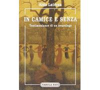 In camice e senza. Testimonianze di un neurologo (Nuove scritture)