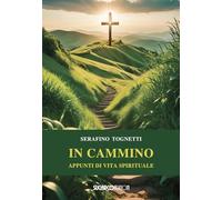 In cammino. Appunti di vita spirituale