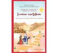 In cammino verso Betlemme: camminando con Giuseppe e Maria (Avvento)