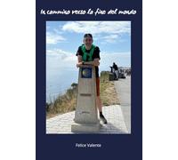 In cammino verso la fine del mondo - Pocket Version: Cronache del pellegrino Felice