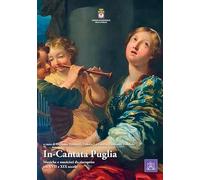 In-Cantata Puglia. Musiche e musicisti da riscoprire tra XVII e XIX secolo