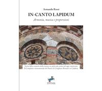 In-Canto Lapidum: Armonia, musica e proporzioni (I Saggi)