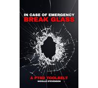 In Case Of Emergency Break Glass: A PTSD Toolbelt
