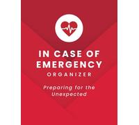 In Case of Emergency Organizer: In Case of Death Notebook to Write In, What If Binder, Important Personal Information Tracker: Preparing for the unexpected