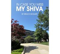 In Case You Miss My Shiva