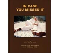 In Case You Missed It: Counter Culture Photography of the 1960s and 1970s