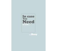In Case You Need to Look Busy - Funny Notebook: A Notebook for Faking Focus with Style