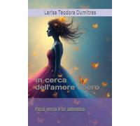 In cerca dell'amore libero: Passi verso il se autentico