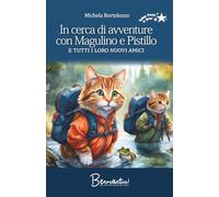 In cerca di avventure con Magulino e Pistillo: e tutti i loro nuovi amici