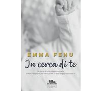 In cerca di te: (Collana Gli scrittori della porta accanto)