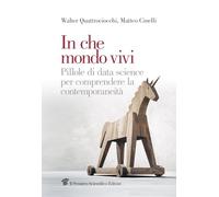 In che mondo vivi. Pillole di data science per comprendere la contemporaneità (Graffiti)