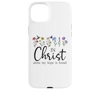 In Christ Alone My Hope is Found John 14:6 Christian Jesus Carcasa para iPhone 15 Plus