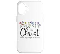In Christ Alone My Hope is Found John 14:6 Christian Jesus Carcasa para iPhone 16 Plus