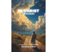 In Christ Devotion: Let The Journey Of Being In Christ Begin