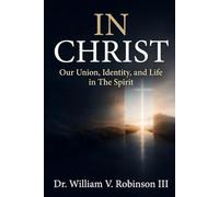 IN CHRIST: Our Union, Identity, and Life in The Spirit: 8 (Identity & Transformation)