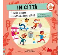 In città. Le regole del buon comportamento. Ediz. a colori (Artedicarte)