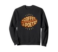 In Coffee We Found-Poetry una Taza de café es poesía Sudadera