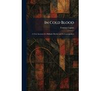 In Cold Blood: A True Account of a Multiple Murder and Its Consequences