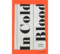 In Cold Blood (Modern Library 100 Best Nonfiction Books)