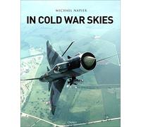 In Cold War Skies: NATO and Soviet Air Power, 1949-89 – Osprey Publishing