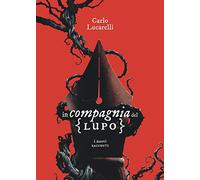 In compagnia del lupo. I nuovi racconti