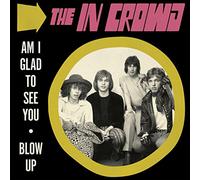 In Crowd, The - Am I Glad To See You / Blow Up [Vinilo]