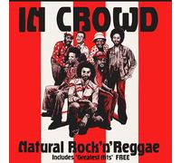 In Crowd,the - NATURAL ROCK 'N' REGGAE 3CD SET